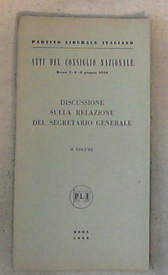Atti del Consiglio nazionale : Roma, 7-8-9 giugno 1968 / Partito Liberale Italiano