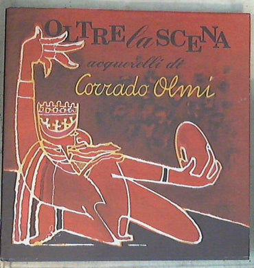 Oltre la scena : acquerelli /  Corrado Olmi - Copertina rigida