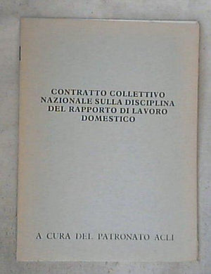 Contratto collettivo nazionale sulla disciplina del rapporto di lavoro domestico / Patronato ACLI
