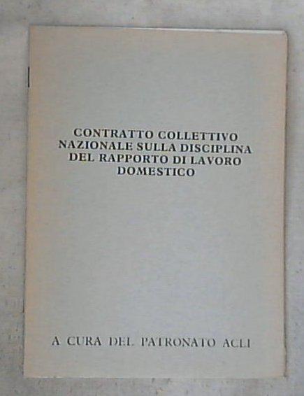 Contratto collettivo nazionale sulla disciplina del rapporto di lavoro domestico / Patronato ACLI
