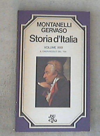23: Il crepuscolo del Settecento / Indro Montanelli, Roberto Gervaso