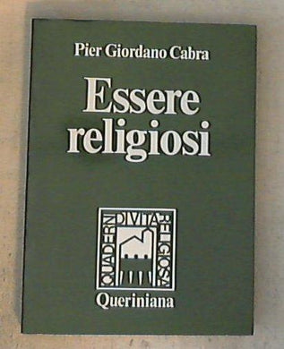 Essere religiosi / Pier Giordano Cabra