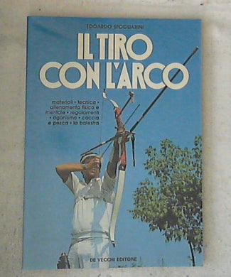 Il tiro con l'arco / Edoardo Sfogliarini