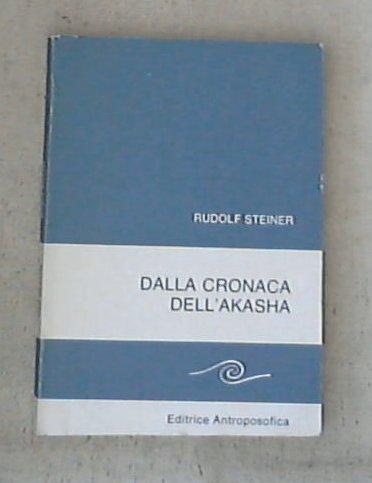 Dalla cronaca dell'akasha / Rudolf Steiner