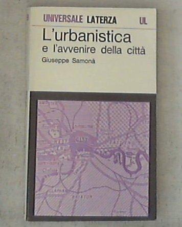 L' urbanistica e l'avvenire della citta negli Stati europei / Giuseppe Samona