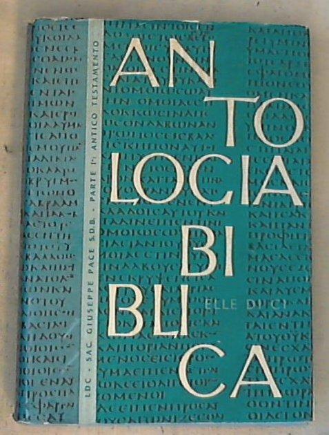 Antologia Biblica: Antico testamento, Volume 1/ Giuseppe M. Pace - Copertina rigida