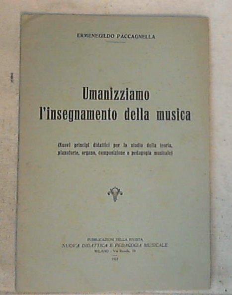 Umanizziamo l'insegnamento della musica  / Ermenegildo Paccagnella