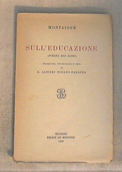 Sull'educazione : (scelta dai Saggi) / G. Alfieri Todaro-Faranda
