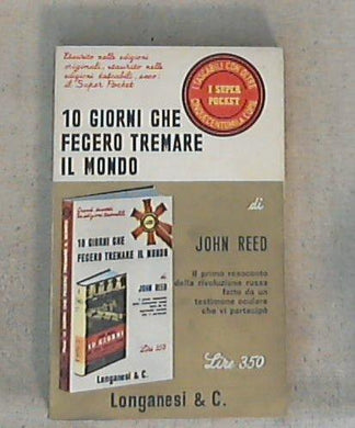 10 giorni che fecero tremare il mondo / John Reed