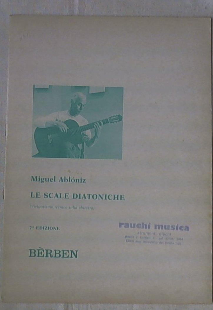 Spartito Le scale diatoniche : virtuosismo tecnico sulla chitarra / Miguel Abloniz