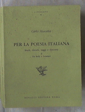 Per la poesia italiana. Studi, ritratti, saggi e discorsi vol.2
Da Belli a Gramsci