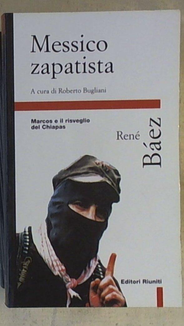 Messico zapatista. Marcos e il risveglio del Chiapas di René Bàez