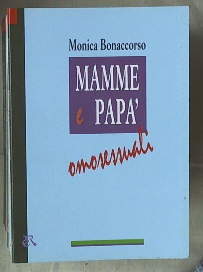 Mamme e papà omosessuali. Primo saggio italiano sulla famiglia omosessuale / Bonaccorso
