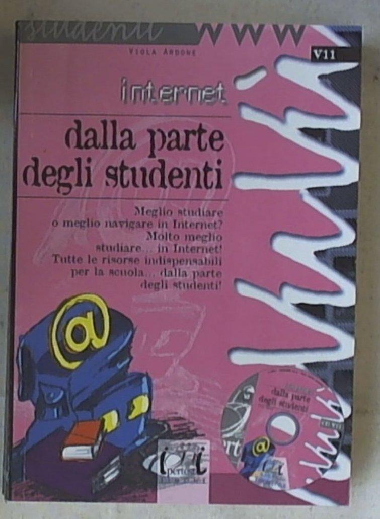 Internet. Dalla parte degli studenti. Con CD-ROM di Viola Ardone