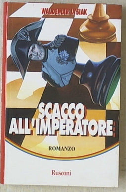 Scacco all'imperatore di Waldemar Lysiak