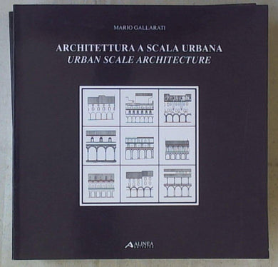Architettura a scala urbana / Mario Gallarati ITA/ENG