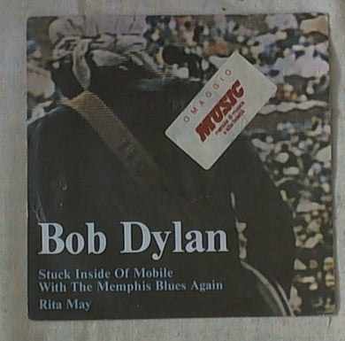 45 giri - 7'' - Bob Dylan - Stuck Inside Of Mobile With The Memphis Blues Again / Rita May