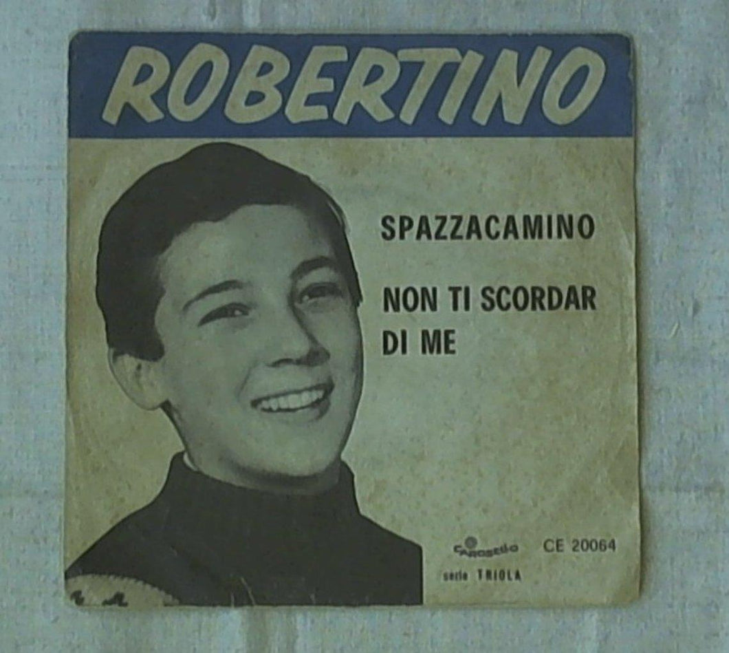 45 giri - 7'' - Robertino - Spazzacamino / Non Ti Scordar Di Me