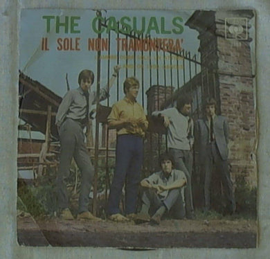45 giri - 7'' - The Casuals - Il Sole Non Tramontera / L'amore Dura Solo Un Attimo / Land Of 1000 Dances
