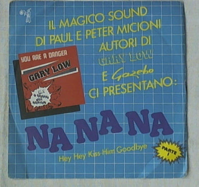 45 giri - 7'' - Smash One Band - Na Na Na (Hey Hey Kiss Him Goodbye) 
Italo-Disco