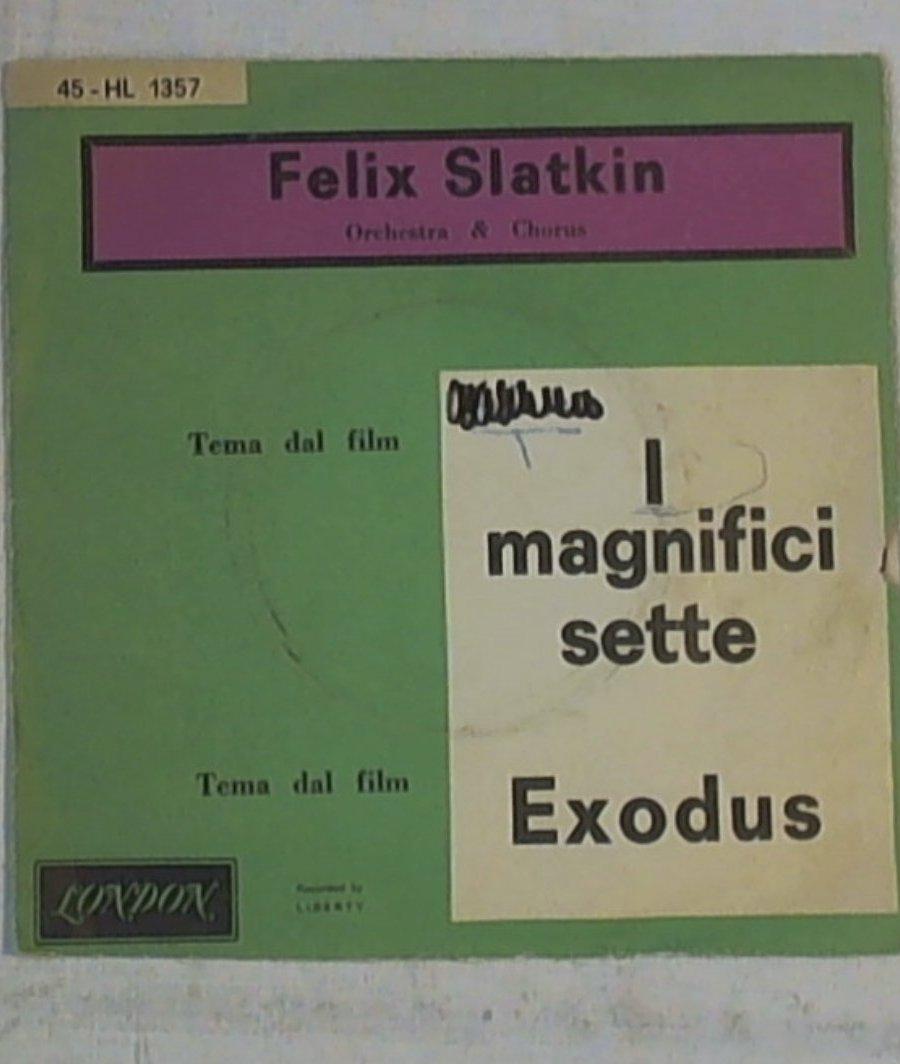 45 giri - 7'' - Felix Slatkin Orchestra & Chorus* - I Magnifici Sette / Exodus
