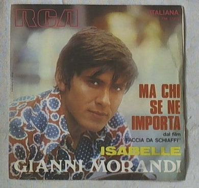45 giri - 7'' - Gianni Morandi - Ma Chi Se Ne Importa / Isabelle0