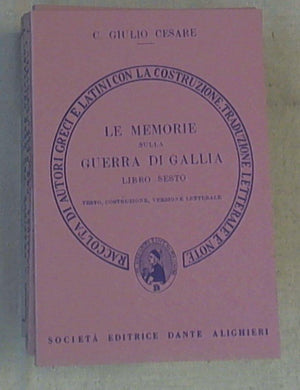 Le memorie sulla guerra di Gallia Libro primo / C. Giulio Cesare