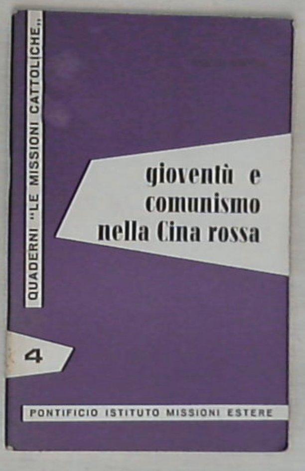 Gioventu e comunismo nella Cina rossa Amelio Grotti