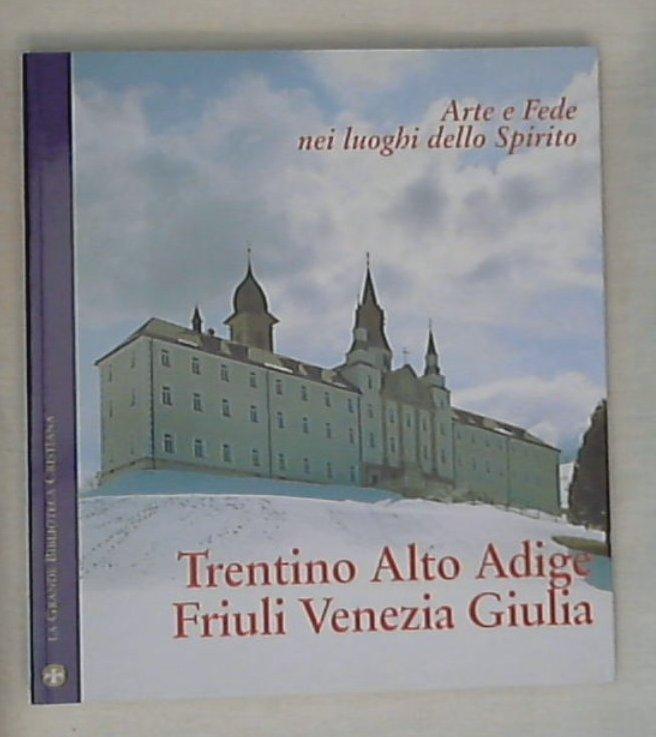 Trentino Alto Adige, Friuli Venezia Giulia di Vito Leovino