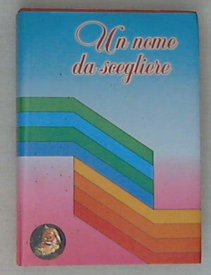 Un nome da sceglieredi Mariangelo da Cerqueto