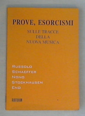 Prove, esorcismi. Sulle tracce della nuova musica