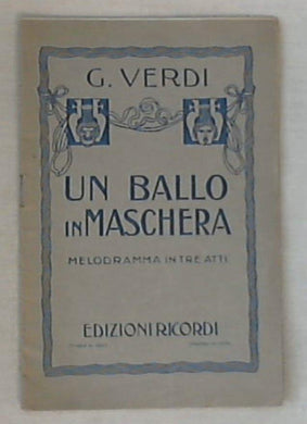 Libretto -Un ballo in maschera melodramma in tre atti / Giuseppe Verdi