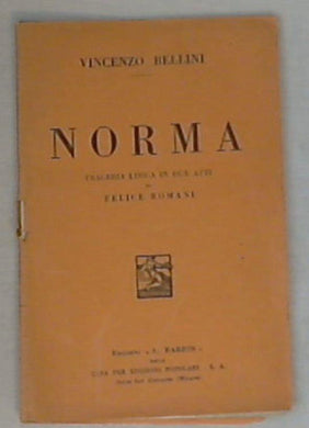 Libretto -Norma tragedia lirica in due atti / Felice Romani