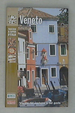 Veneto Vol. 3 : viaggio nel costume e nel gusto