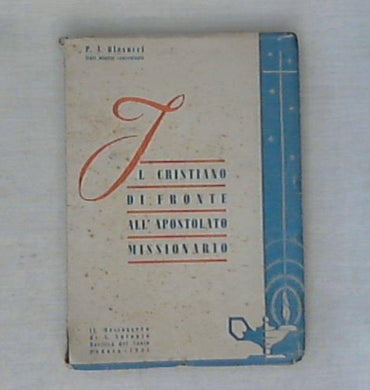 Il cristiano di fronte all'apostolato missionario / P. A. Blasucci