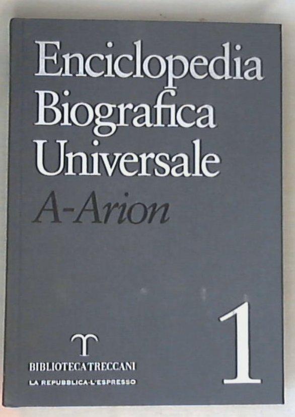 Enciclopedia biografica universale volume 1 / Biblioteca Treccani