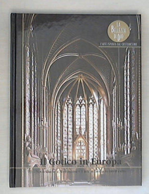 Il gotico in Europa Notre Dame e Westminster: l'arte si lancia verso il cielo