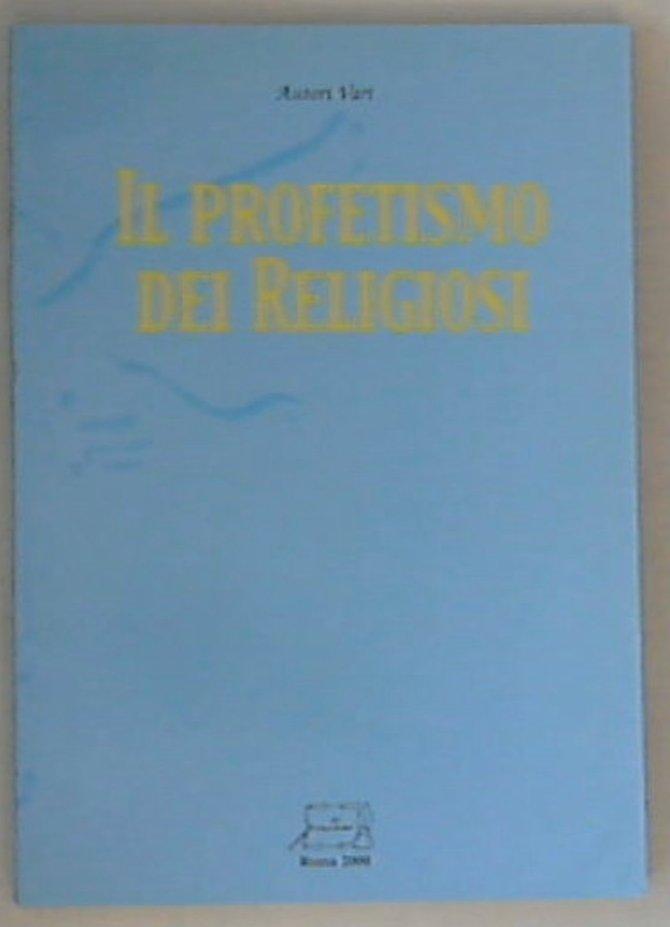 Il profetismo dei religiosi / Autori vari