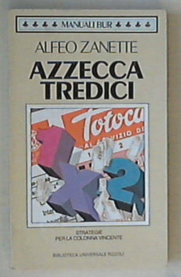 Azzeccatredici / Alfeo Zanette