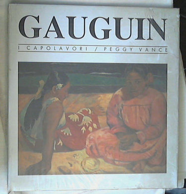 I capolavori: Gauguin / Peggy Vance