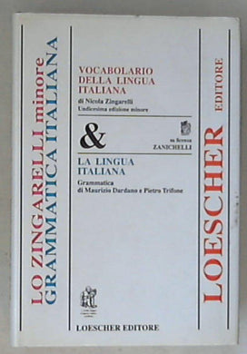 Vocabolario della lingua italiana-La lingua italiana. Grammatica. Ediz. minore / Nicola Zingarelli