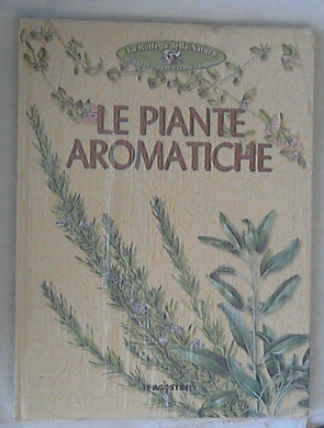 Le piante aromatiche / Paola Marchesi, Mauro Martinengo e Fernanda Tosco XL