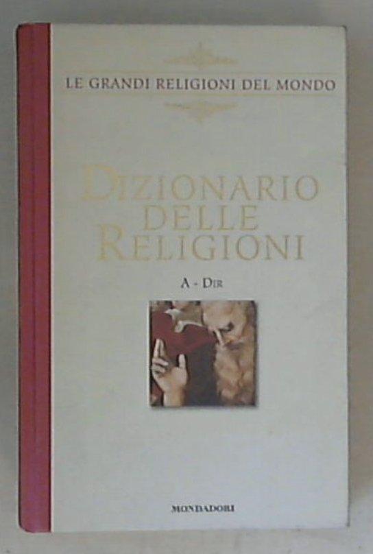 Dizionario delle religioni 1: A-Dir