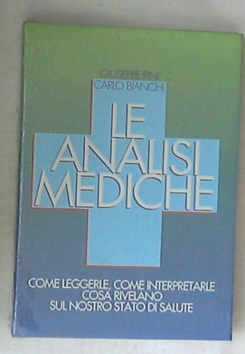 Le analisi mediche / Giuseppe Pini, Carlo Bianchi  /  sigillato