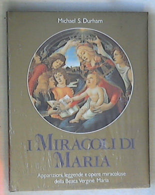 I miracoli di Maria / Durham S. Michael - Sigillato
