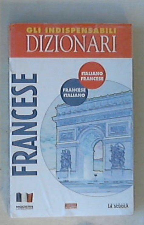 Gli indispensabili dizionari: francese - Sigillato