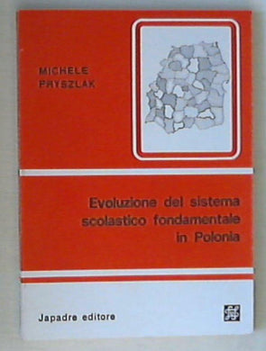 Evoluzione del sistema scolastico fondamentale in Polonia / Michele Pryszlak