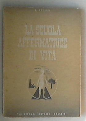 La scuola affermatrice di vita / Eugène Dévaud