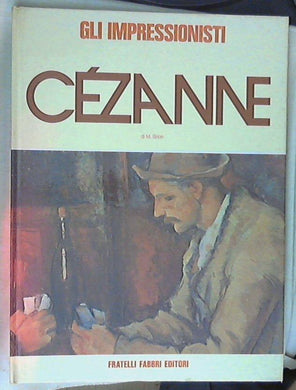Gli impressionisti: Cézanne / M. Brion