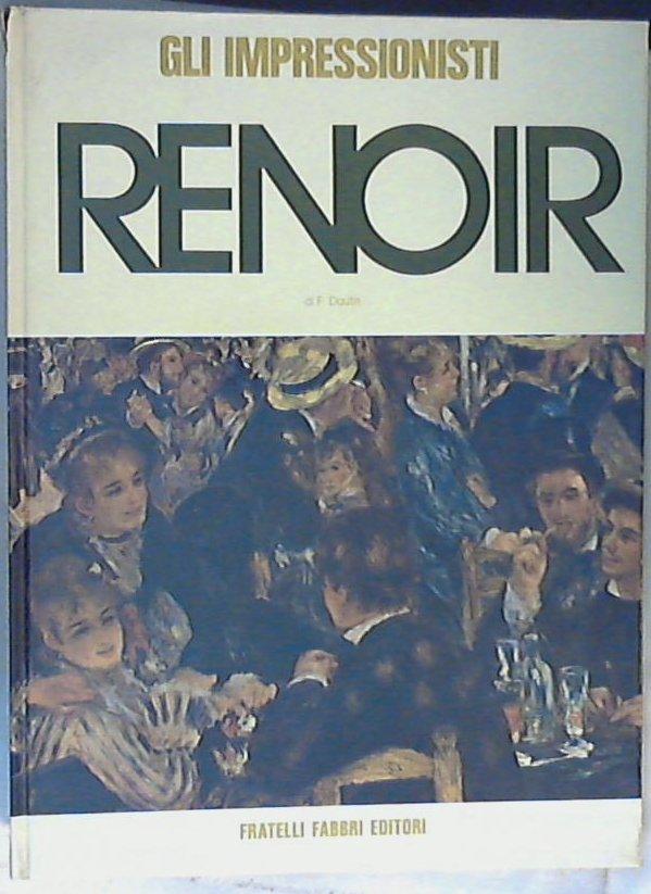 Gli impressionisti: Renoir / F. Daulte